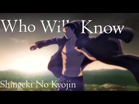 Shingeki No Kyojin | Who Will Know 【AMV】