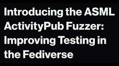 The ActivityPub Fuzzer | Applied Social Media Lab