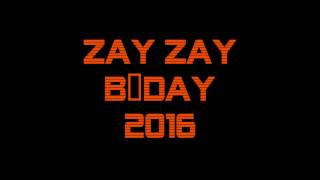 Zay B-Day 2016
