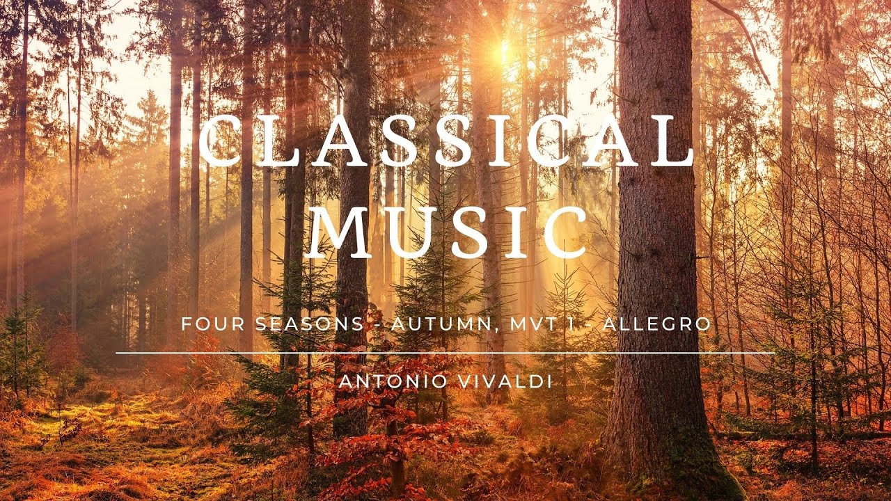 Four Seasons - Autumn Mvt 1 - Allegro - Antonio Vivaldi [CLASSICAL ...