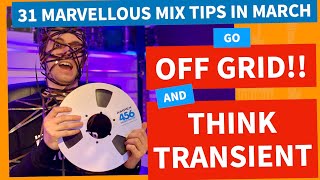 Get OFF Grid!! | 31 Mix Tips In March