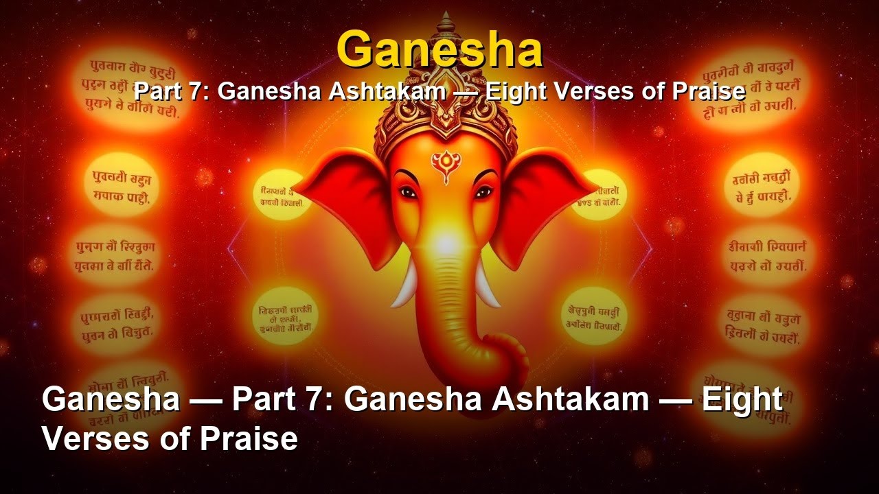Ganesha — Part 7: Ganesha Ashtakam — Eight Verses of Praise - English