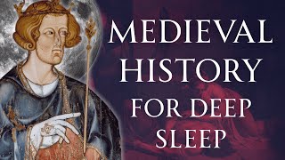 Medieval History and Chill for 9 Hours | Human Voiced, No Ads