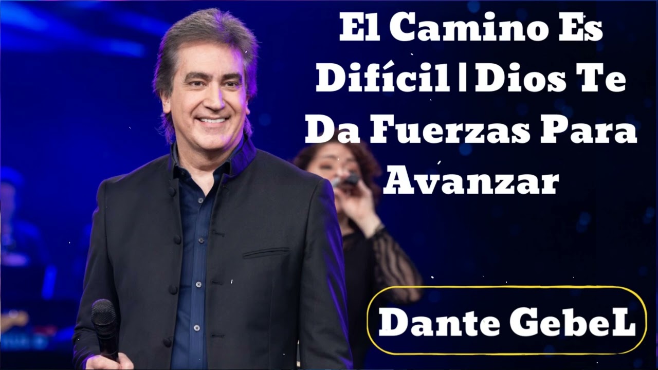 El Camino Es Difícil | Dios Te Da Fuerzas Para Avanzar- Dante Gebel 2025