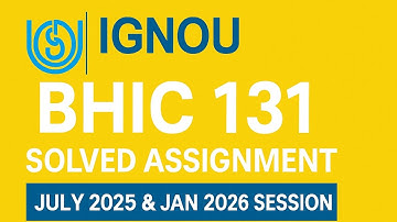 BHIC 131 Solved Assignment 2025-2026 | BHIC 131 Solved Assignment 2026 Hindi | BHIC 131 Assignment