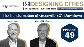 Episode 49: The Transformation of Greenville SC’s Downtown