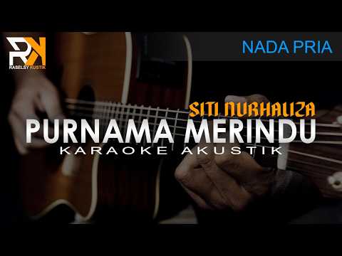 Purnama Merindu - Siti Nurhaliza | Karaoke Akustik (Nada Pria)