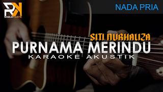 Purnama Merindu  Siti Nurhaliza  Karaoke Akustik nada Pria