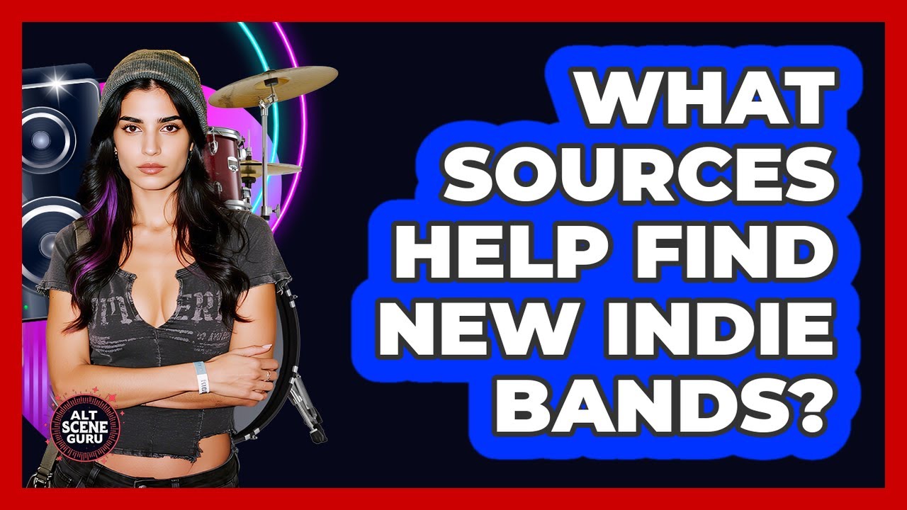 What Sources Help Find New Indie Bands?