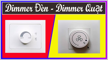 Dimmer Điều Chỉnh Độ Sáng Của Đèn, Tốc Độ Quạt // Chiết Áp.