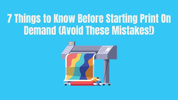 7 Things to Know Before Starting Print On Demand (Avoid These Mistakes!)