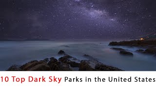 Top 10 Dark Sky Parks In The United States