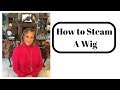 HOW TO Steam a Synthetic Wig | Step by Step Instructions | CRAZY WIG LADY