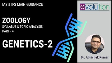 Zoology Optional for UPSC (IAS & IFS Main) - Syllabus & Topic Analysis - Part 4: Genetics - 2