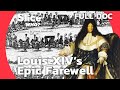 The Sun King S Last Spectacle Louis XIV S Epic Farewell SLICE WHO FULL DOCUMENTARY 