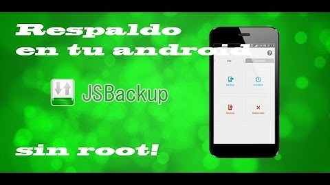 hacer respaldos en tu celular Android Facil NO ROOT/  JS backup/ FreackDroide
