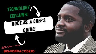 Node.js : A Chef's Guide (Technology Explained)