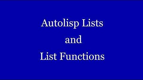 Autolisp 11: Autolisp Lists and List Functions