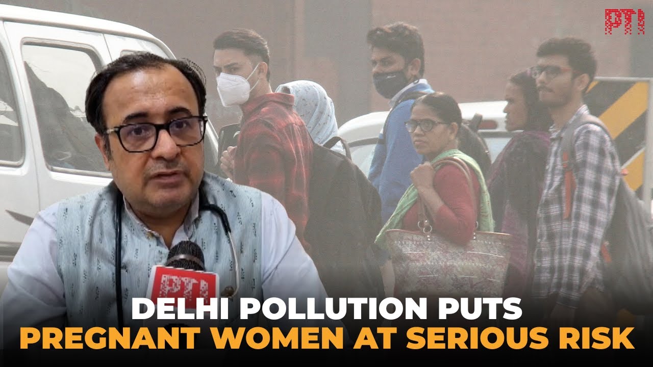 Pregnant women, children at high risk as Delhi battles severe air pollution crisis