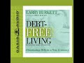 Debt-Free Living: Eliminating Debt in a New Economy by Larry Burkett | Full Audiobook