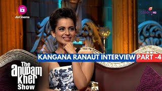 The Anupam Kher Show | Interview With Kangana Ranaut - Part 4 | कुछ भी हो सकता है Moment!