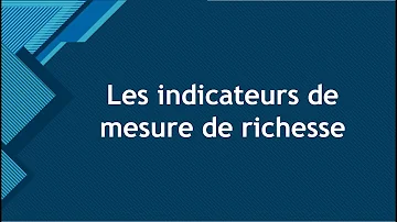 Comment mesurer la richesse ?