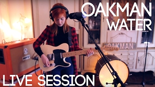 OAKMAN - WATER (Live Session)