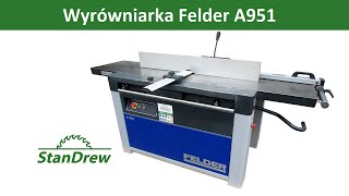 Wyrówniarka Felder A951 - StanDrew