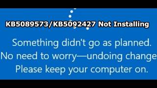 Fix Update KB5089573/KB5092427 Error Something Didn't Go As Planned No Need To Worry Undoing Changes