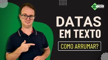 Como Arrumar Datas em Texto no Excel