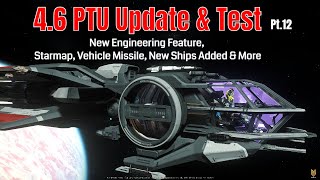 4.6 PTU Updates: New Engineering Feature & New Starmap Info, Vehicle Missiles, New Ships Added... screenshot 5