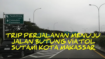 Perjalanan Menuju Jln  Butung Via TOL REVORMASI Ir Sutami Kota Makassar