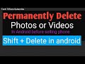 How to permanently delete videos or photos in phone secure yourself