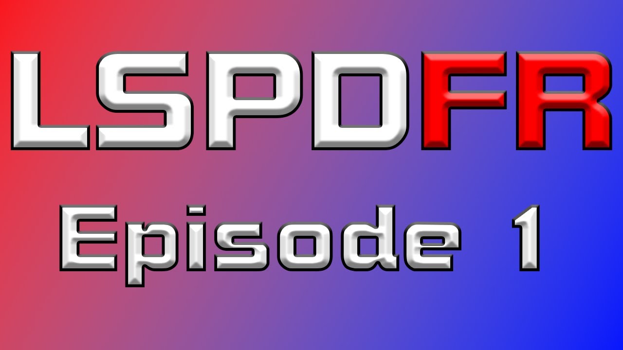 LSPDFR-Episode 1