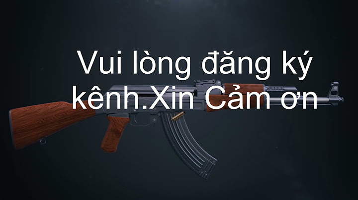 Ak47 giật vào vị trí nào trên cơ thế năm 2024