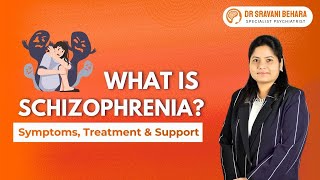 What Is Schizophrenia? Symptoms, Treatment &amp; Support | Dr. Sravani Behara