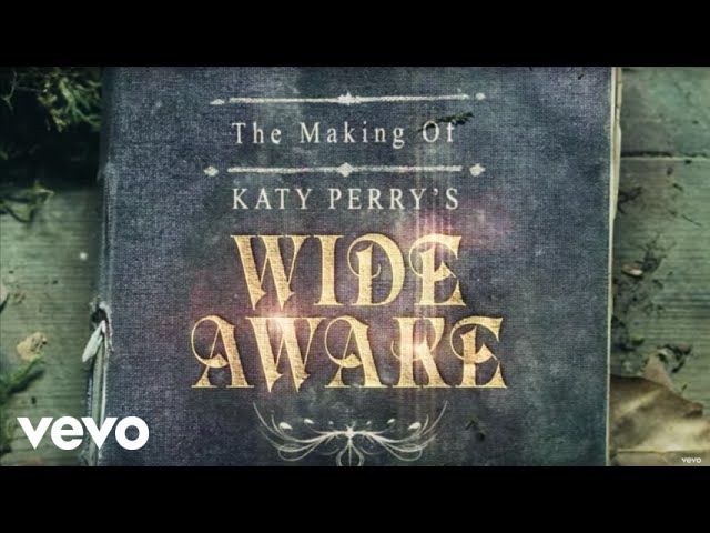 Katy Perry - The Making of Katy Perry's Wide Awake class=