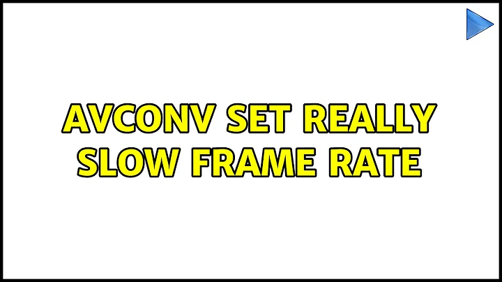 Ubuntu: avconv set really slow frame rate