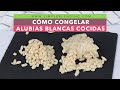 CÓMO CONGELAR ALUBIAS BLANCAS COCIDAS EN CASA | Congelación casera de alubias blancas