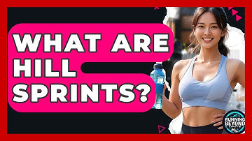 What Are Hill Sprints? - Running Beyond Limits