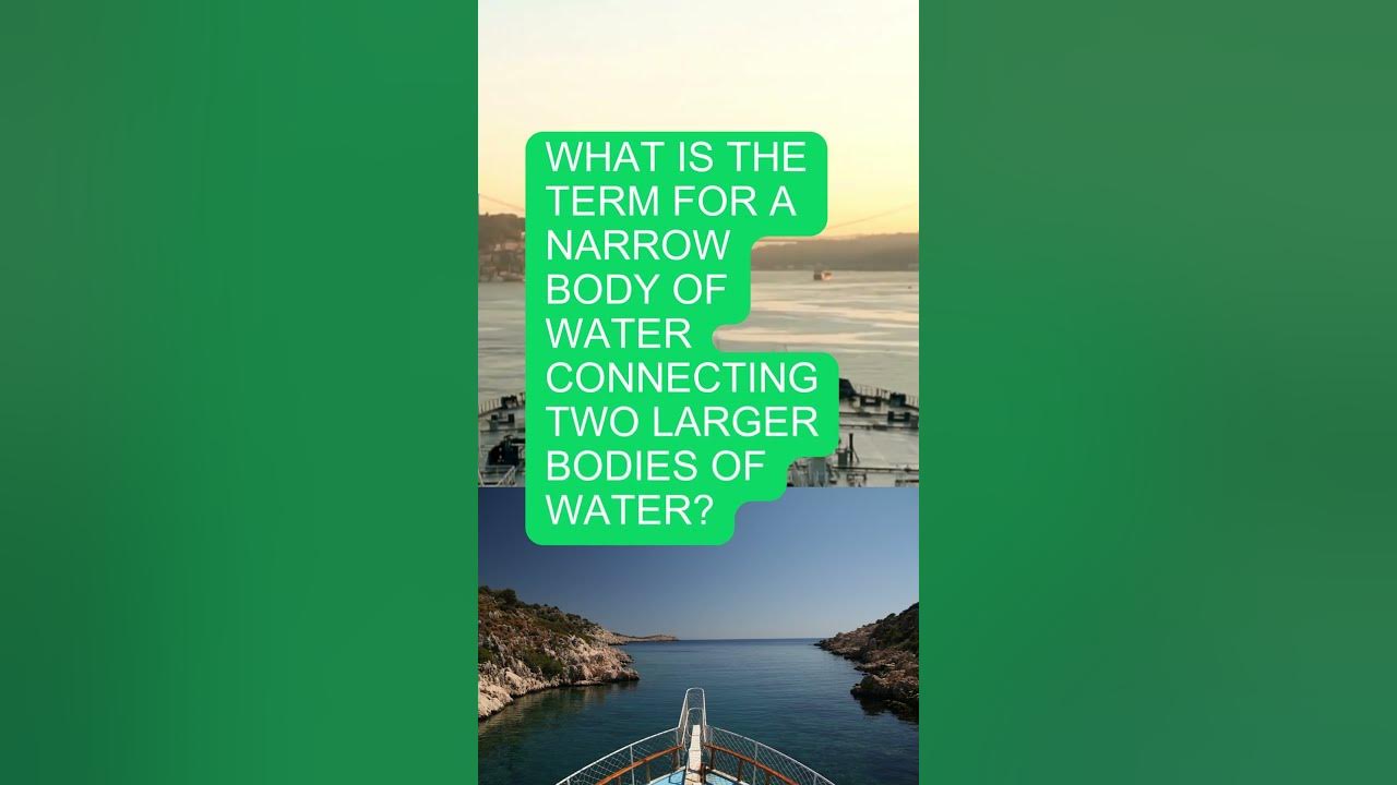 What is the term for a narrow body of water connecting two larger