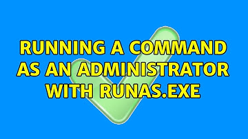 Running a command as an administrator with Runas.exe (2 Solutions!!)
