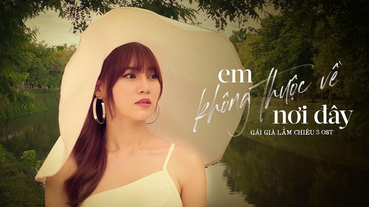 EM KHÔNG THUỘC VỀ NƠI ĐÂY - KHÁNH LINH | GÁI GIÀ LẮM CHIÊU 3 OST | OFFICIAL MV