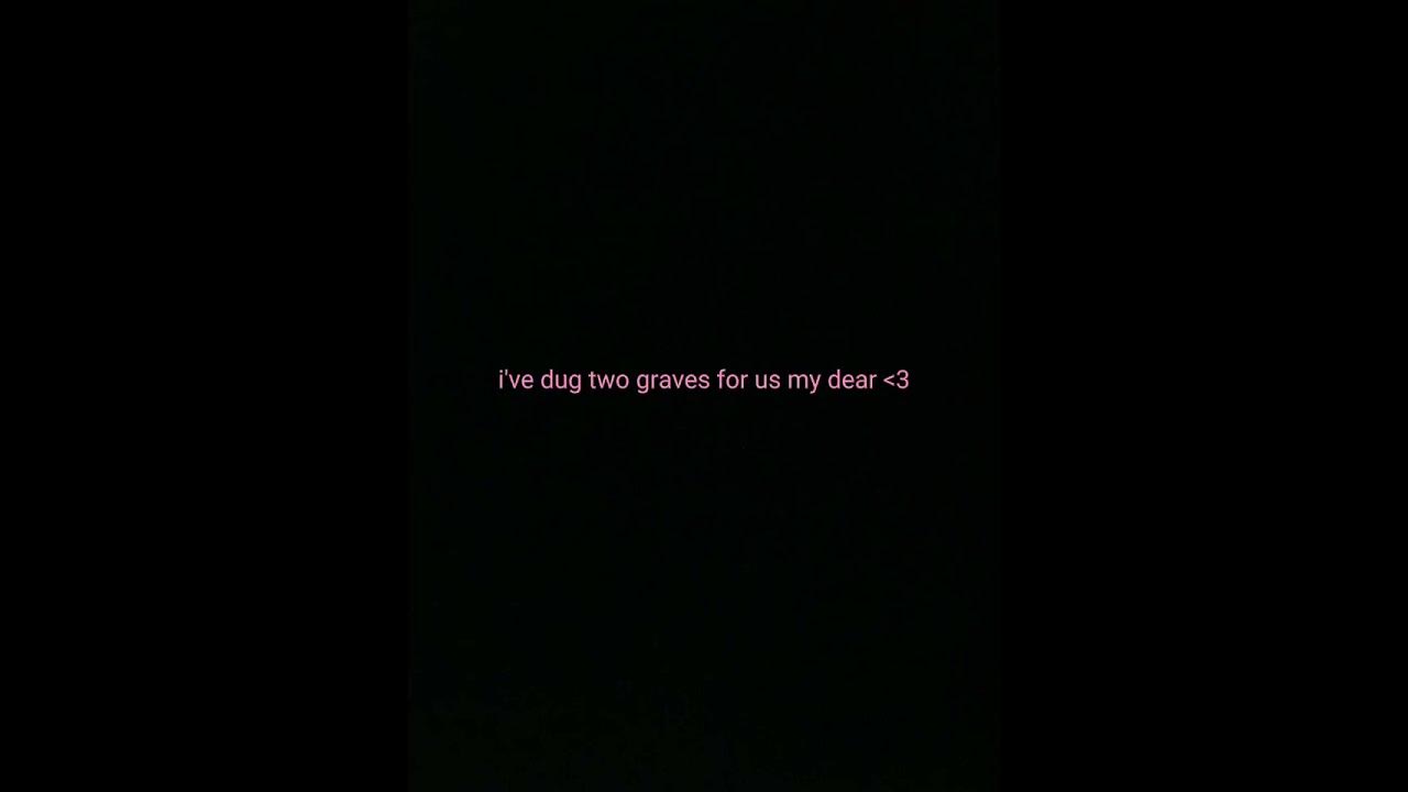 I Dug 2 Graves For Us My Dear I've dug 2 graves for us my dear - YouTube