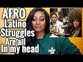 AFRO LATINO STRUGGLES ARE ALL IN MY HEAD