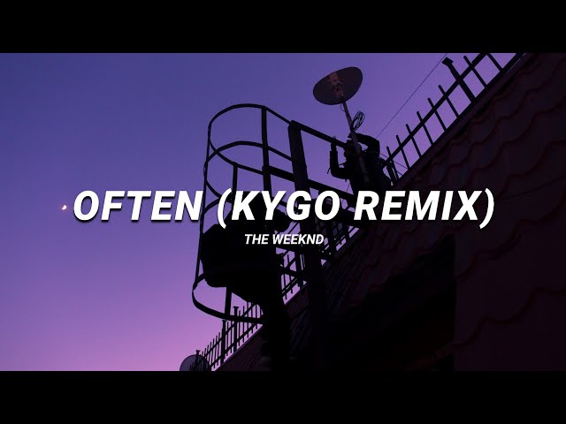 the weeknd - often (kygo remix) | slowed u0026 reverb (lyrics) class=