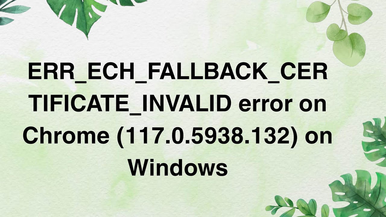 ERR_ECH_FALLBACK_CERTIFICATE_INVALID error on Chrome (117.0