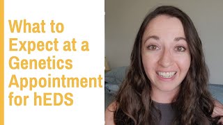 What to Expect at a Genetics Appointment for hEDS