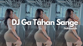 DJ Ga Tahan Sange Gafarastyle | DJ GAFARA - VP