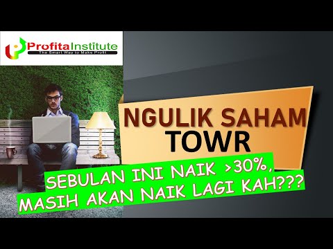 NGULIK SAHAM: TOWR SUDAH NAIK 30% DALAM SEBULAN, APAKAH MASIH BISA NAIK LAGI???
